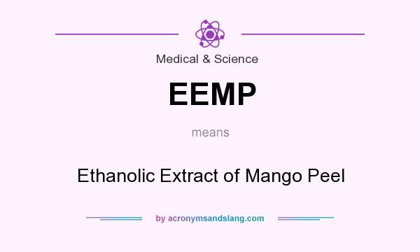 What does EEMP mean? It stands for Ethanolic Extract of Mango Peel