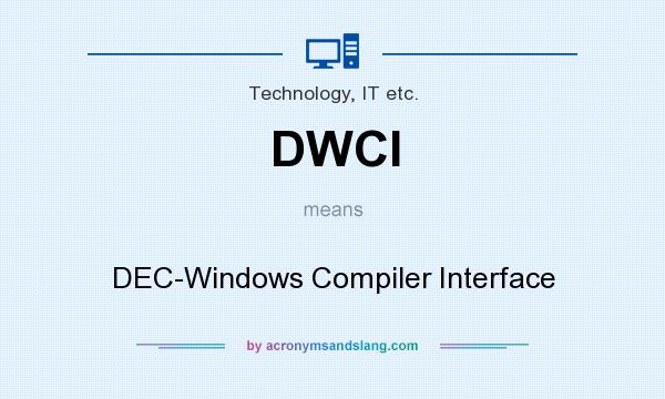 What does DWCI mean? It stands for DEC-Windows Compiler Interface