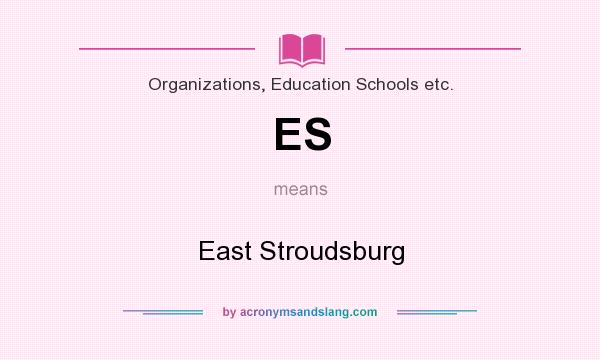 What does ES mean? It stands for East Stroudsburg