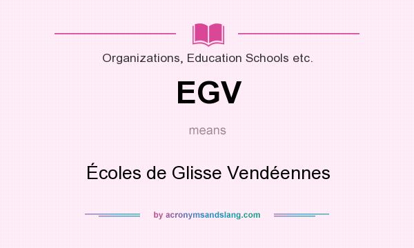 What does EGV mean? It stands for Écoles de Glisse Vendéennes