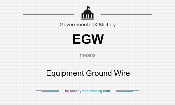 What does EGW mean? It stands for Equipment Ground Wire