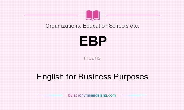 What does EBP mean? It stands for English for Business Purposes