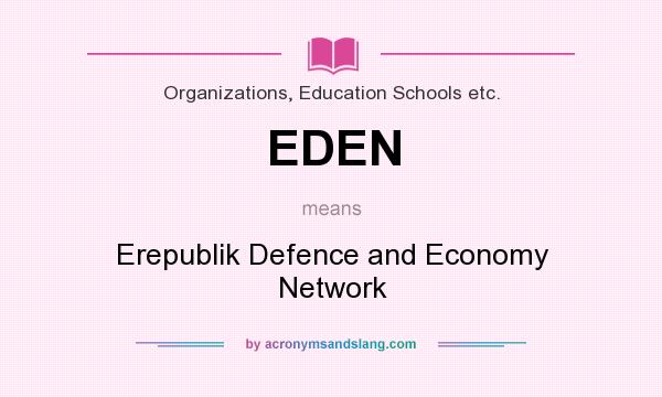 What does EDEN mean? It stands for Erepublik Defence and Economy Network