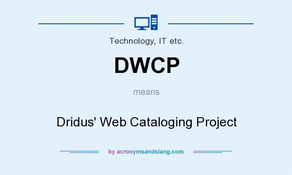 What does DWCP mean? It stands for Dridus` Web Cataloging Project