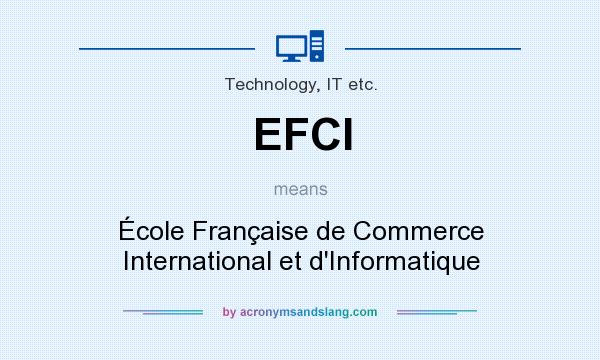 What does EFCI mean? It stands for École Française de Commerce International et d`Informatique