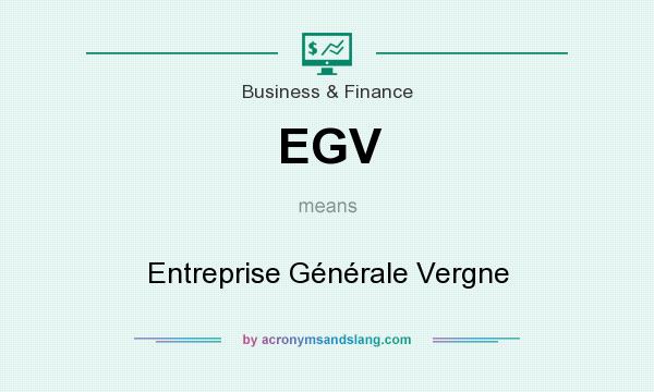 What does EGV mean? It stands for Entreprise Générale Vergne
