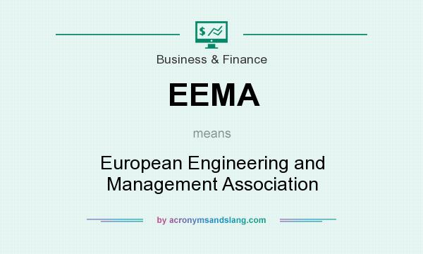 What does EEMA mean? It stands for European Engineering and Management Association