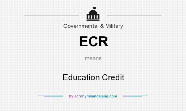 What does ECR mean? It stands for Education Credit