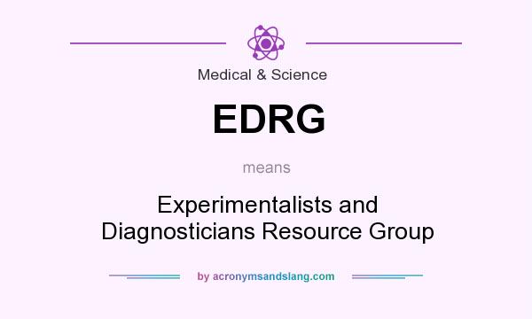 What does EDRG mean? It stands for Experimentalists and Diagnosticians Resource Group