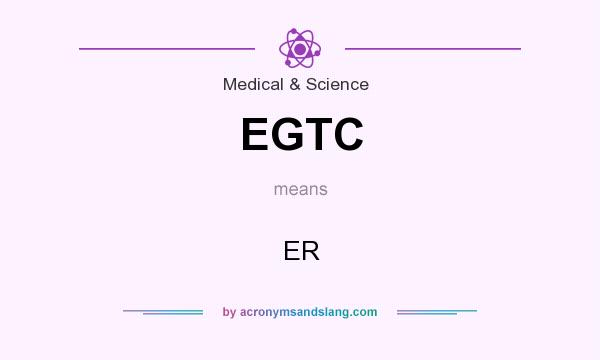 What does EGTC mean? It stands for ER