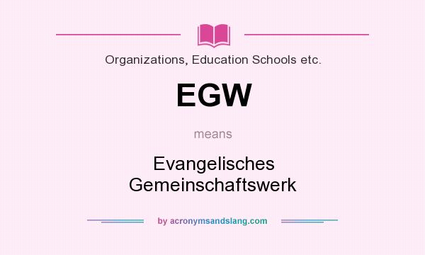 What does EGW mean? It stands for Evangelisches Gemeinschaftswerk