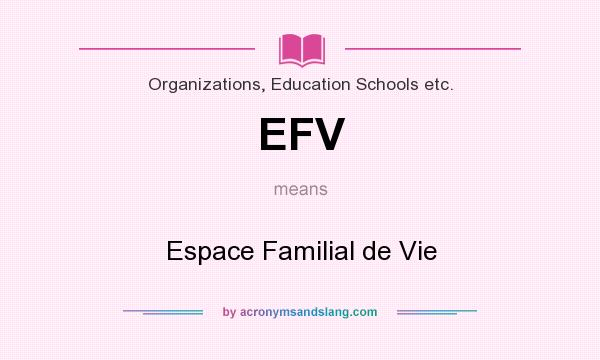 What does EFV mean? It stands for Espace Familial de Vie
