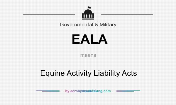 What does EALA mean? It stands for Equine Activity Liability Acts