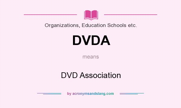 What does DVDA mean? It stands for DVD Association
