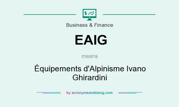 What does EAIG mean? It stands for Équipements d`Alpinisme Ivano Ghirardini