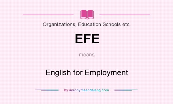 What does EFE mean? It stands for English for Employment
