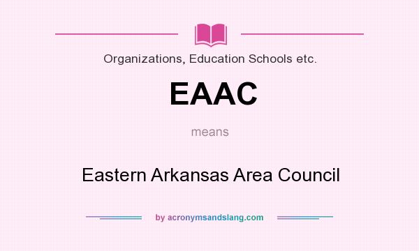 What does EAAC mean? It stands for Eastern Arkansas Area Council