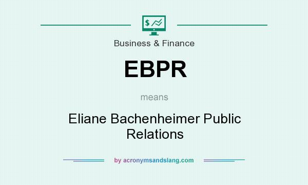 What does EBPR mean? It stands for Eliane Bachenheimer Public Relations