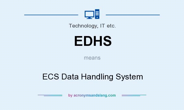 What does EDHS mean? It stands for ECS Data Handling System
