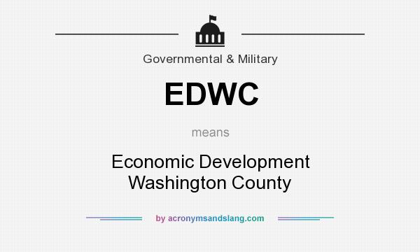 What does EDWC mean? It stands for Economic Development Washington County