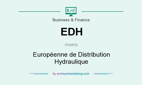 What does EDH mean? It stands for Européenne de Distribution Hydraulique