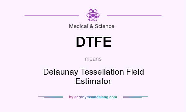 What does DTFE mean? It stands for Delaunay Tessellation Field Estimator