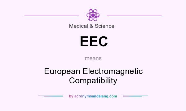 What does EEC mean? It stands for European Electromagnetic Compatibility