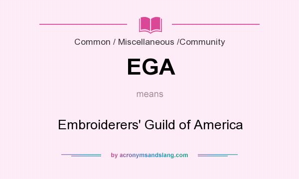 What does EGA mean? It stands for Embroiderers` Guild of America