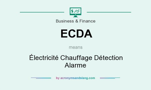 What does ECDA mean? It stands for Électricité Chauffage Détection Alarme