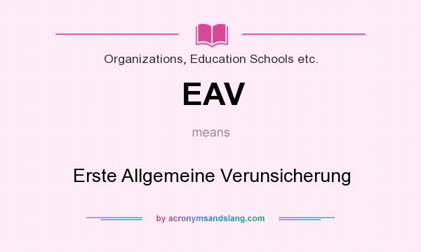 What does EAV mean? It stands for Erste Allgemeine Verunsicherung