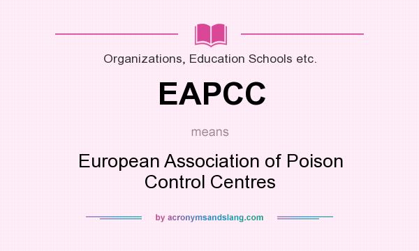 What does EAPCC mean? It stands for European Association of Poison Control Centres