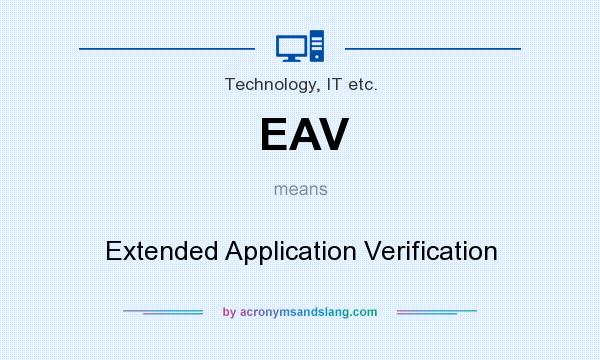 What does EAV mean? It stands for Extended Application Verification