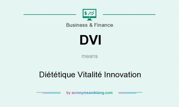 What does DVI mean? It stands for Diététique Vitalité Innovation