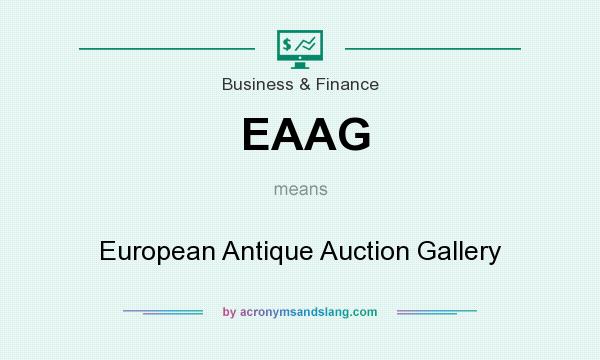 What does EAAG mean? It stands for European Antique Auction Gallery
