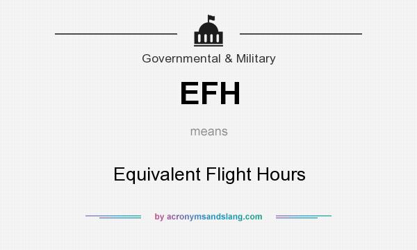 What does EFH mean? It stands for Equivalent Flight Hours