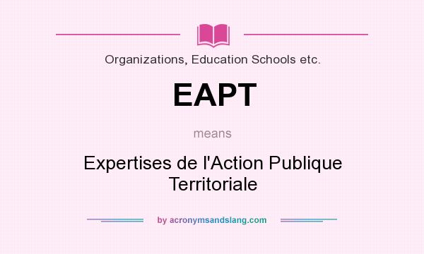 What does EAPT mean? It stands for Expertises de l`Action Publique Territoriale