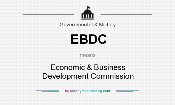 What does EBDC mean? It stands for Economic & Business Development Commission