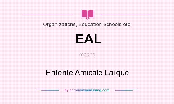 What does EAL mean? It stands for Entente Amicale Laïque