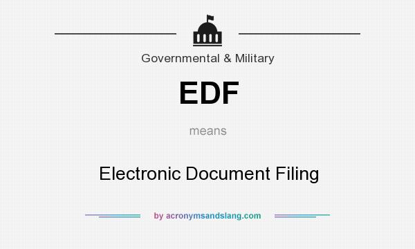 What does EDF mean? It stands for Electronic Document Filing