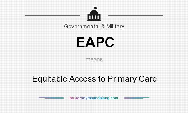 What does EAPC mean? It stands for Equitable Access to Primary Care