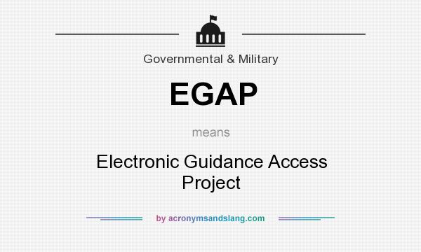 What does EGAP mean? It stands for Electronic Guidance Access Project
