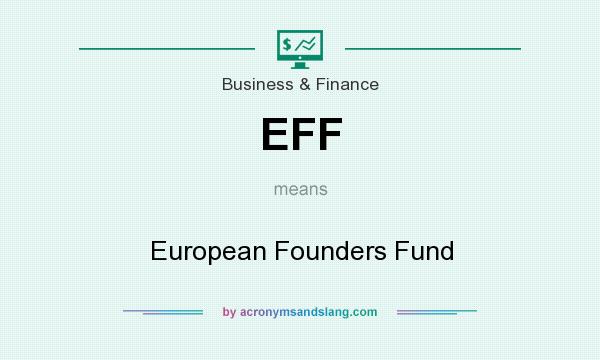 What does EFF mean? It stands for European Founders Fund