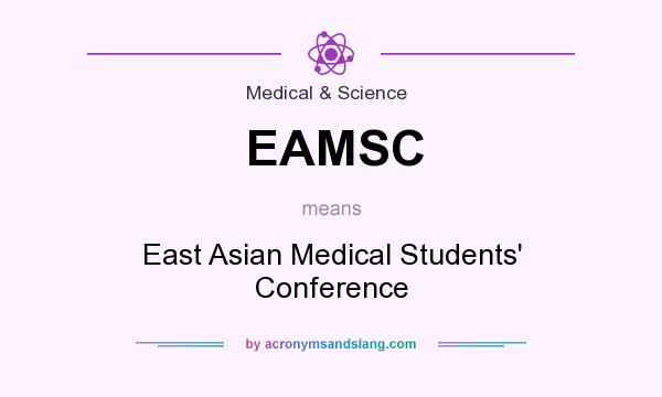 What does EAMSC mean? It stands for East Asian Medical Students` Conference