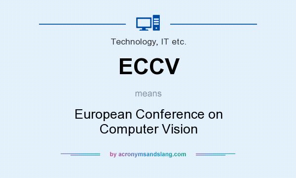 What does ECCV mean? It stands for European Conference on Computer Vision