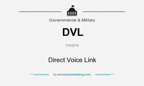 What does DVL mean? It stands for Direct Voice Link