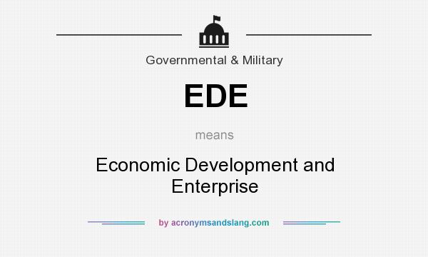 What does EDE mean? It stands for Economic Development and Enterprise