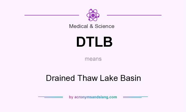 What does DTLB mean? It stands for Drained Thaw Lake Basin
