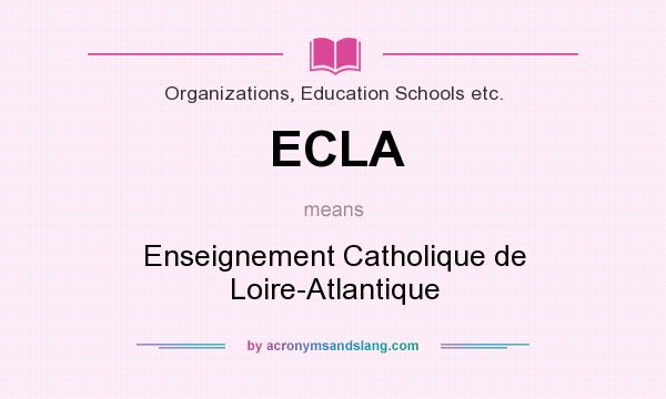What does ECLA mean? It stands for Enseignement Catholique de Loire-Atlantique