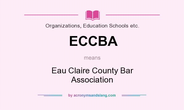 What does ECCBA mean? It stands for Eau Claire County Bar Association