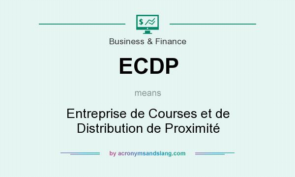 What does ECDP mean? It stands for Entreprise de Courses et de Distribution de Proximité